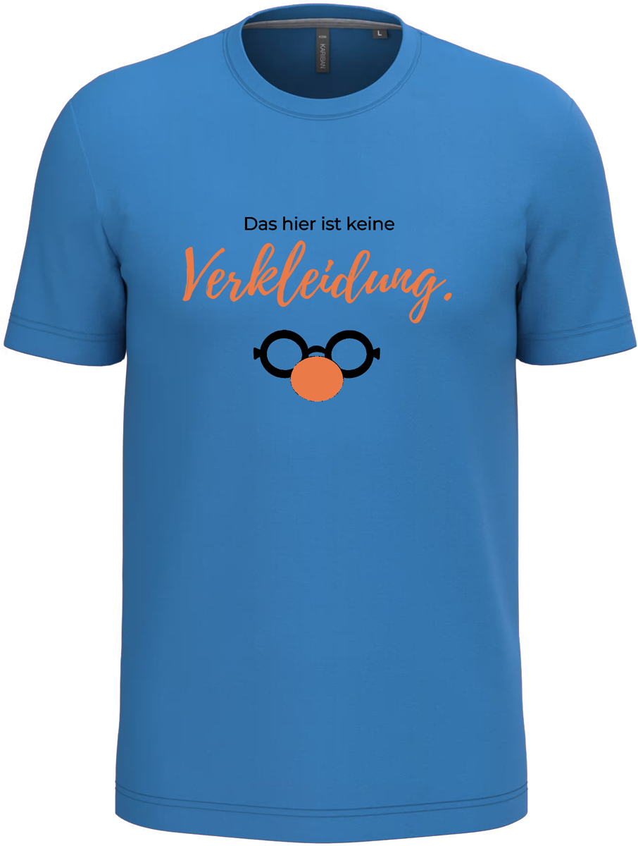 T-Shirt „Das hier ist keine Verkleidung.“ – Statement-Shirt mit Humor & Haltung